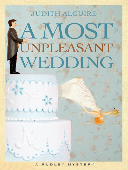 Title details for A Most Unpleasant Wedding by Judith Alguire - Available